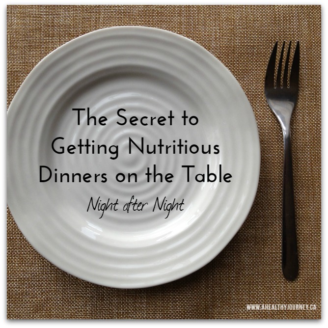 Secret to Getting Tasty & Nutritious Dinners Night after Night!