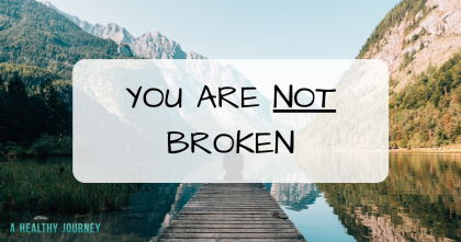 You Are Not Broken