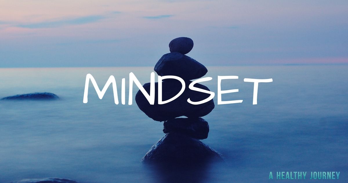 Mindset - A Healthy Journey